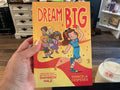 Dream big
