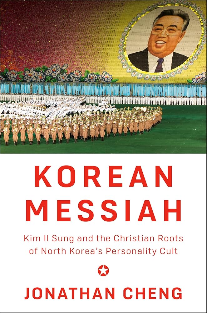 Korean Messiah: Kim Il Sung and the Christian Roots of North Korea's Personality Cult cover image
