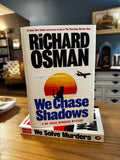 We Chase Shadows